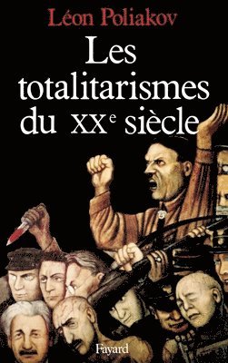 Léon Poliakov, Jean-Pierre Cabestan - Les Totalitarismes du XXe siècle: Un phénomène historique dépassé ?, Häftad