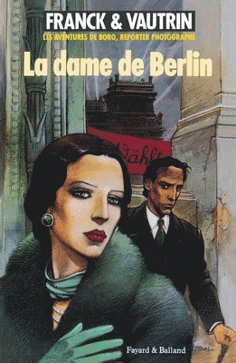Jean Vautrin, Dan Franck - Dame de Berlin (La), Les aventures de Boro, reporter photographe, Häftad