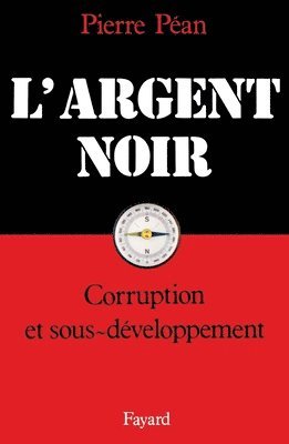 Pierre Pean - L'argent noir, Häftad