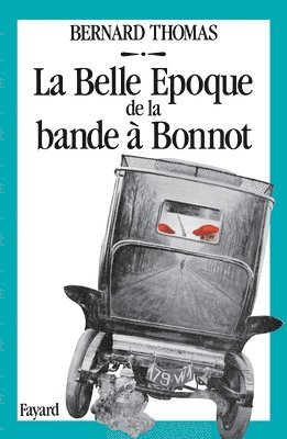 bokomslag La Belle Epoque de la bande à Bonnot