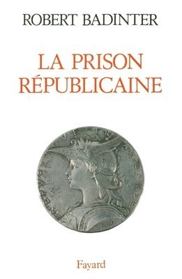 bokomslag La Prison républicaine