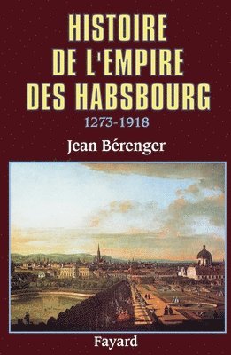 bokomslag Histoire de l'Empire des Habsbourg (1273-1918)