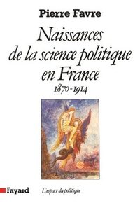 bokomslag Naissances de la science politique en France