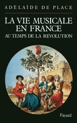 La Vie musicale en France au temps de la Révolution 1