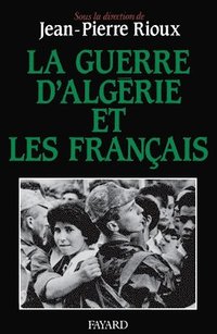 bokomslag La Guerre d'Algérie et les Français