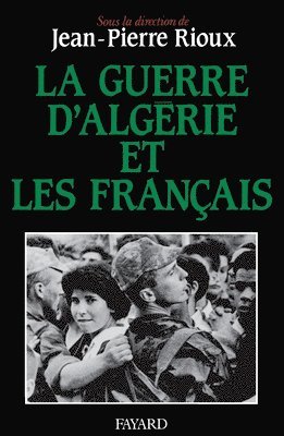 Jean-Pierre Rioux - Guerre D'Algerie ET Les Francais, Häftad