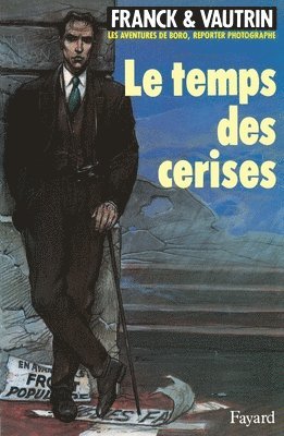 Jean Vautrin, Dan Franck - Temps des cerises (Le), Les aventures de Boro, reporter photographe, Häftad