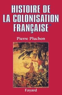 bokomslag Histoire de la colonisation française