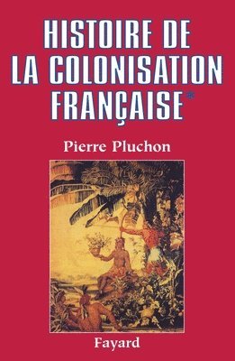 bokomslag Histoire de la colonisation française