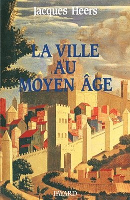 Heers-J - La Ville au Moyen Age, Häftad