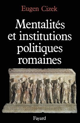 bokomslag Mentalités et institutions politiques de la Rome antique