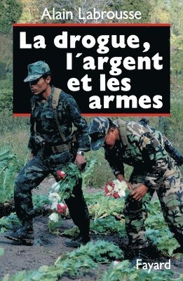 La Drogue, l'argent et les armes 1