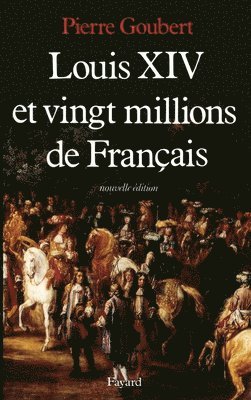 Pierre Goubert - Louis XIV et vingt millions de Français, Häftad