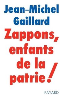 bokomslag Zappons, enfants de la patrie !