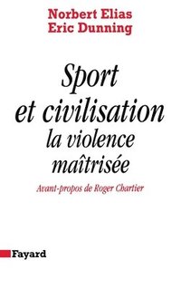 bokomslag Sport et civilisation: La violence maîtrisée