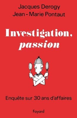 Investigation, passion 1