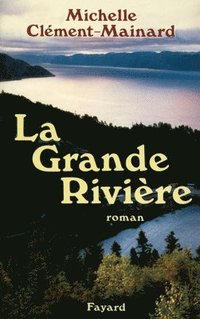 bokomslag La Grande Rivière