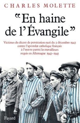 En haine de l'Evangile (1943-1945) 1