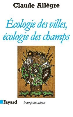 bokomslag Ecologie des villes, écologie des champs