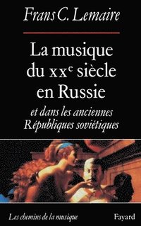 bokomslag La Musique du XXe siècle en Russie et dans les anciennes Républiques soviétiques