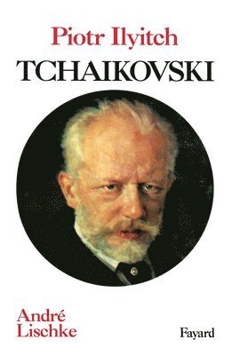 bokomslag Piotr Iliytch Tchaïkovski