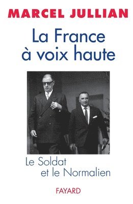 Marcel Jullian - La France à voix haute: Le Soldat et le Normalien, Häftad