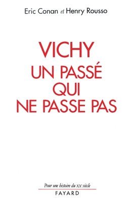 Eric Conan, Henry Rousso - Vichy, un passé qui ne passe pas, Häftad
