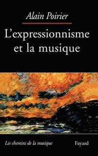 bokomslag L'Expressionnisme et la musique