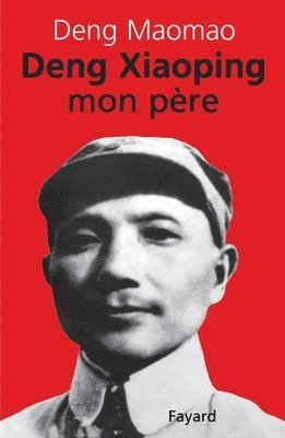 bokomslag Deng Xiaoping, mon père