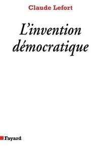 bokomslag L'Invention démocratique: Les limites de la domination totalitaire