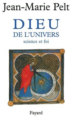 Jean-Marie Pelt - Dieu de l'Univers: Science et foi, Häftad
