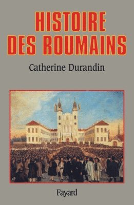 bokomslag Histoire des Roumains