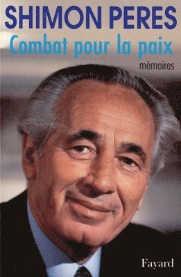 Shimon Peres - Combat pour la paix: Mémoires, Häftad. Tillgänglighet: Lägg i varukorg