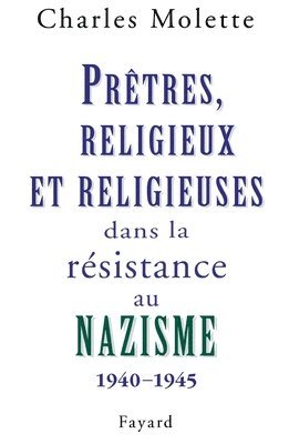 bokomslag Prêtres, religieux et religieuses dans la résistance au nazisme