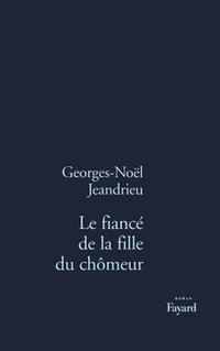 bokomslag Le Fiancé de la fille du chômeur