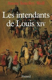 bokomslag Les Intendants de Louis XIV