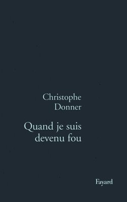 Quand Je Suis Devenu Fou