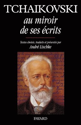 Tchaïkovski au miroir de ses écrits 1