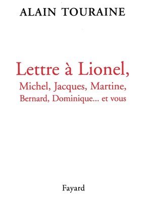 Lettre à Lionel, Michel, Jacques, Martine, Bernard, Dominique... et vous 1