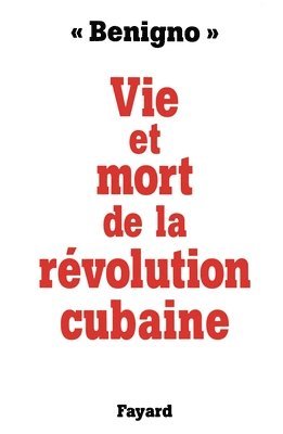 Benigno - Vie et mort de la révolution cubaine, Häftad