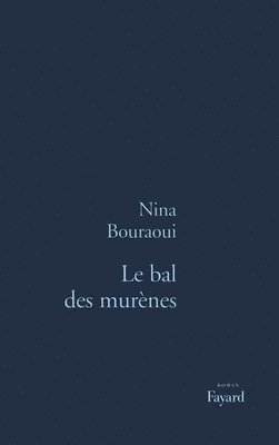 Nina Bouraoui - Le Bal des murènes, Häftad