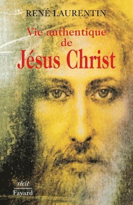 Vie authentique de Jésus Christ 1