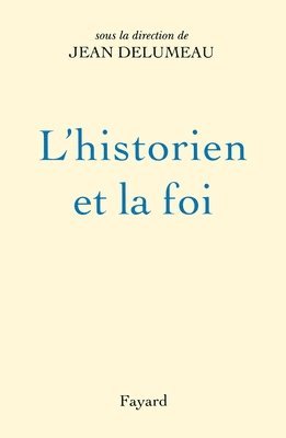 bokomslag L'Historien et la foi