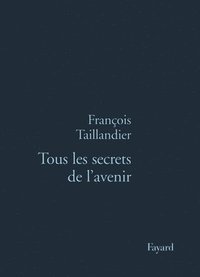 bokomslag Tous les secrets de l'avenir