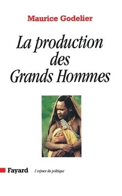 bokomslag La Production des Grands Hommes