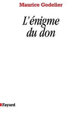 Maurice Godelier - L Enigme Du Don, Häftad