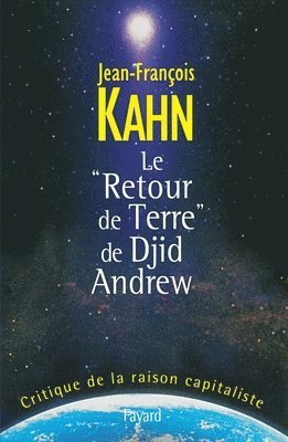 Jean-François Kahn - Le Retour de Terre de Djid Andrew: Critique de la raison capitaliste, Häftad