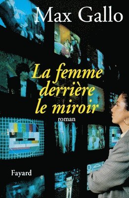 Max Gallo - La Femme derrière le miroir, Häftad