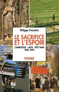 bokomslag Le Sacrifice et l'espoir (Cambodge, Laos, Viêt Nam)