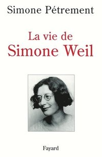 bokomslag La Vie De Simone Weil